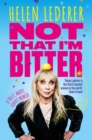 Image for Not That I&#39;m Bitter : A Truly, Madly, Funny Memoir