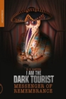 Image for I am the dark tourist  : travels to the darkest sites on Earth