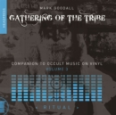 Image for Gathering of the tribe  : a companion to occult music on vinyl3,: Ritual