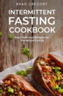 Image for Intermittent Fasting Cookbook : Easy Delicious Recipes for the Whole Family