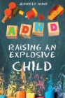 Image for ADHD Raising an Explosive Child