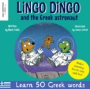 Image for Lingo Dingo and the Greek astronaut : Laugh as you learn Greek for children: Greek books for kids; teach Greek language to kids toddlers babies; Greek bilingual books English; gift for Greek kids; Gre