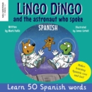 Image for Lingo Dingo and the astronaut who spoke Spanish : Learn Spanish for kids; bilingual Spanish and English books for kids and children