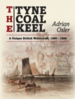 Image for The Tyne Coal Keel : A unique British watercraft, 1400-1890