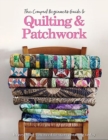 Image for The complete beginner&#39;s guide to quilting &amp; patchwork
