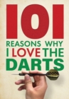 Image for 101 Reasons Why I Love the Darts