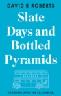Image for Slate days and bottled pyramids  : growing up in the 50s and 60s