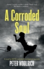 Image for A corroded soul  : childhood