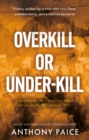 Image for Overkill or Under-kill