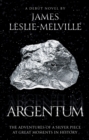 Image for Argentum  : the adventures of a silver piece at great moments in history