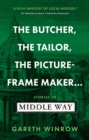Image for The butcher, the tailor, the picture-frame maker..  : stories of Middle Way