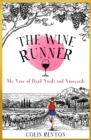 Image for The wine runner  : my year of hard yards and vineyards