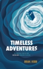 Image for Timeless Adventures: The Unofficial Story of How Doctor Who Conquered Television