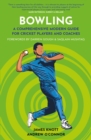 Image for Bowling: A Comprehensive Modern Guide for Players and Coaches