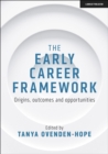 Image for Early Career Framework: Origins, Outcomes and Opportunities