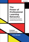 Image for Power of Professional Learning Networks: Traversing the present; transforming the future