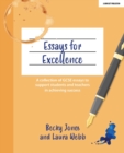 Image for Essays for Excellence: A Collection of GCSE Essays to Support Students and Teachers in Achieving Success