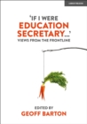 Image for &#39;If I Were Education Secretary...&#39;: Views from the Frontline