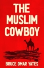 Image for The Muslim Cowboy