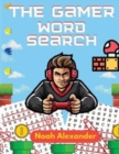 Image for The Gamer Word Search : Large Print 8.5x11 with 100 puzzles