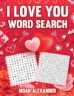 Image for I Love You Word Search : Romantic Gift Book