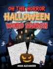 Image for Oh The Horror Halloween Word Search
