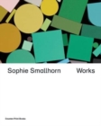 Image for Sophie Smallhorn: Works