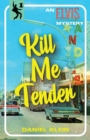 Image for Kill Me Tender : An Elvis Mystery