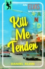 Image for Kill Me Tender: An Elvis Mystery