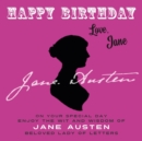 Image for Happy Birthday-Love, Jane : On Your Special Day, Enjoy the Wit and Wisdom of Jane Austen, Beloved Lady of Letters