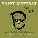 Image for Happy Birthday—Love, Keith : On Your Special Day, Enjoy the Wit and Wisdom of Keith Richards, the Human Riff