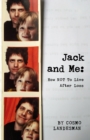 Image for Jack and me  : how not to live life after a life changing event