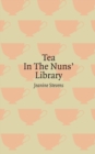 Image for Tea in the Nuns&#39; Library