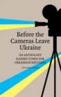 Image for Before the Cameras Leave Ukraine: : An Anthology Raising Funds for Ukrainian Refugees