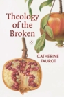 Image for Theology of The Broken