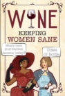 Image for Wine - Keeping Women Sane : Funny Quotes for Wine Lovers