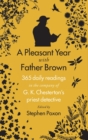 Image for A pleasant year with Father Brown  : 365 readings in the company of the detective and priest
