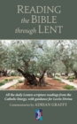 Image for Reading the Bible through Lent  : all the Lenten scripture readings from the Catholic liturgy