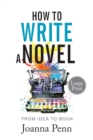 Image for How to Write a Novel. Large Print. : From Idea to Book