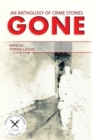 Image for Gone : An Anthology of Crime Stories