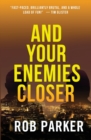 Image for And Your Enemies Closer