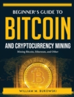 Image for Beginner&#39;s Guide to Bitcoin and Cryptocurrency Mining
