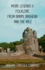 Image for More Legends and Folklore from Barry, Bridgend and the Vale