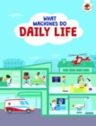 Image for What Machines Do: DAILY LIFE