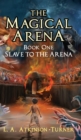 Image for The Magical Arena : Slave to the Arena
