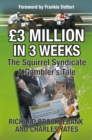 Image for GBP3 Million In 3 Weeks - The Squirrel Syndicate - A Gambler&#39;s Tale