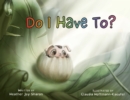 Image for Do I Have To?