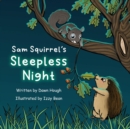 Image for Sam Squirrel&#39;s Sleepless Night