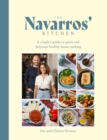 Image for The Navarros&#39; Kitchen : A couples guide to quick and delicious healthy home cooking