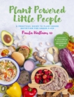 Image for Plant Powered Little People : A practical guide to plant-based nutrition for under-fives